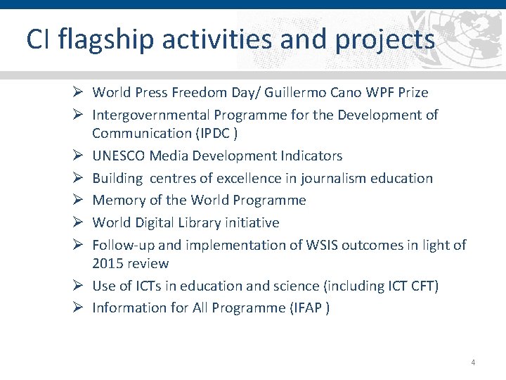 CI flagship activities and projects Ø World Press Freedom Day/ Guillermo Cano WPF Prize