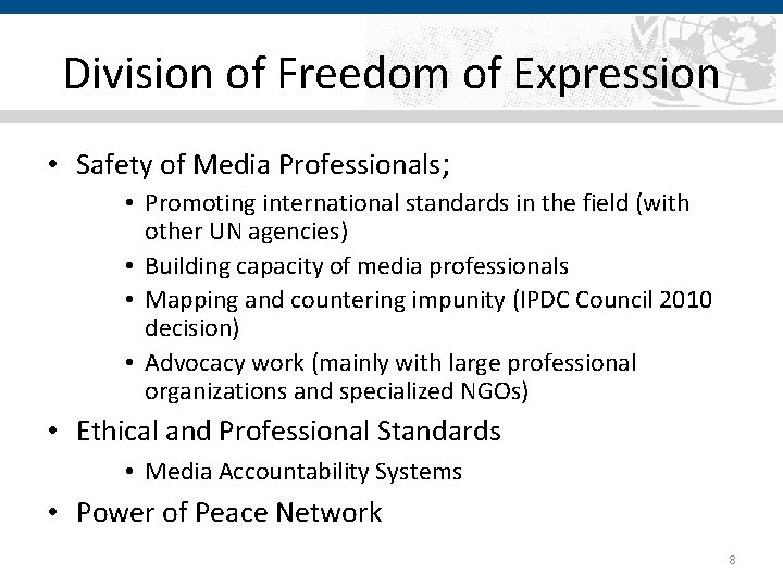 Division of Freedom of Expression • Safety of Media Professionals; • Promoting international standards