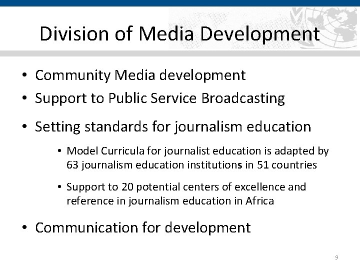 Division of Media Development • Community Media development • Support to Public Service Broadcasting