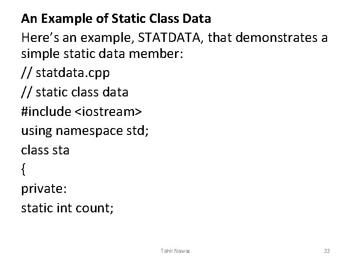 An Example of Static Class Data Here’s an example, STATDATA, that demonstrates a simple