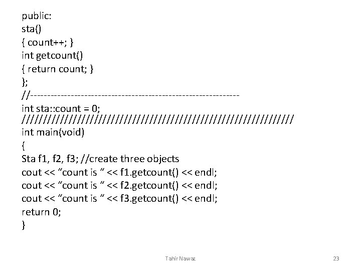 public: sta() { count++; } int getcount() { return count; } }; //-------------------------------int sta: