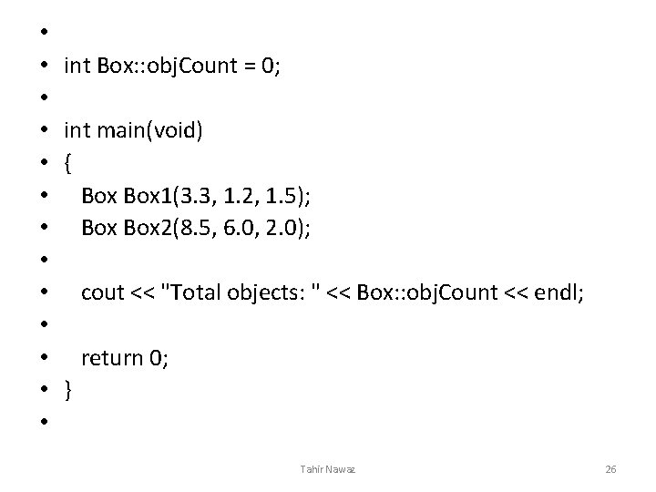  • • • • int Box: : obj. Count = 0; int main(void)