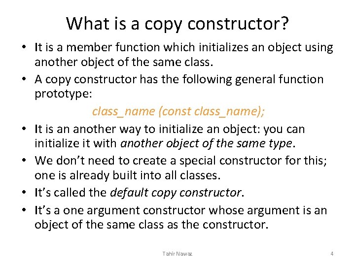 What is a copy constructor? • It is a member function which initializes an