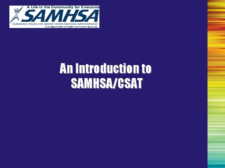 An Introduction to SAMHSA/CSAT 