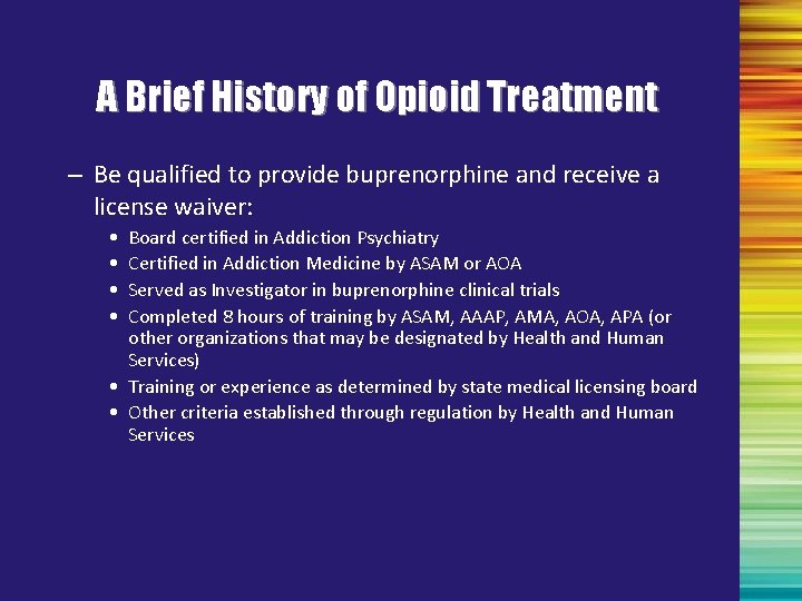 A Brief History of Opioid Treatment – Be qualified to provide buprenorphine and receive