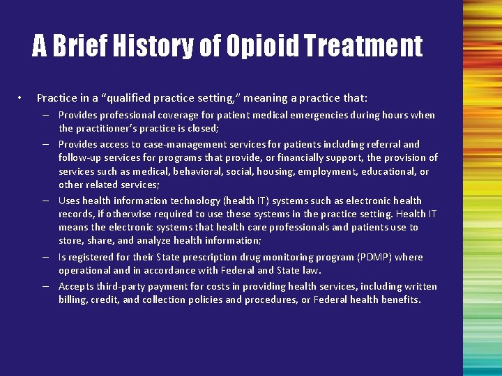 A Brief History of Opioid Treatment • Practice in a “qualified practice setting, ”