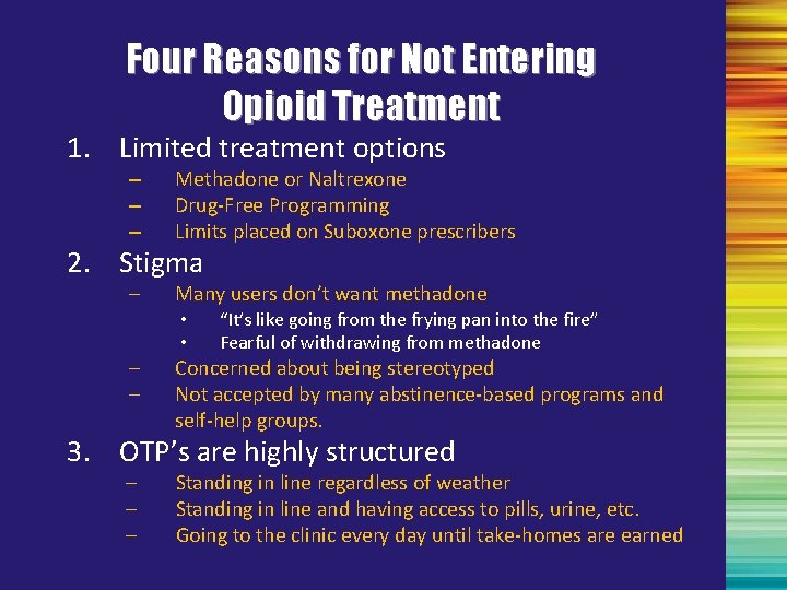 Four Reasons for Not Entering Opioid Treatment 1. Limited treatment options – – –
