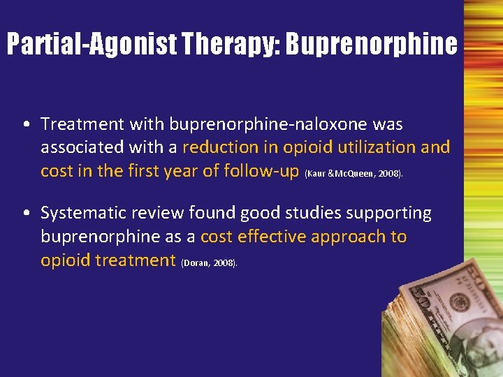 Partial-Agonist Therapy: Buprenorphine • Treatment with buprenorphine-naloxone was associated with a reduction in opioid