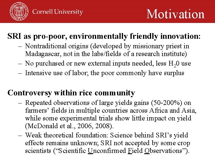 Motivation SRI as pro-poor, environmentally friendly innovation: – Nontraditional origins (developed by missionary priest