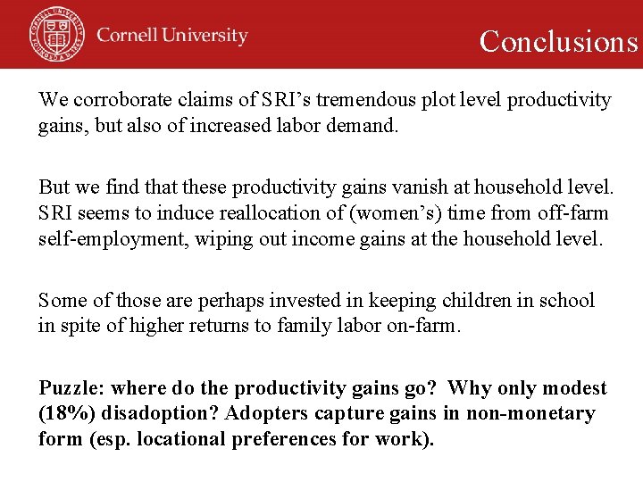 Conclusions We corroborate claims of SRI’s tremendous plot level productivity gains, but also of