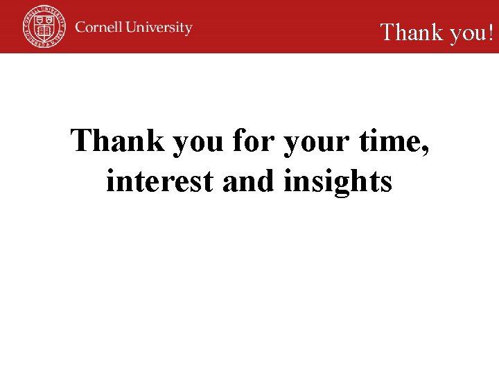 Thank you! Thank you for your time, interest and insights 