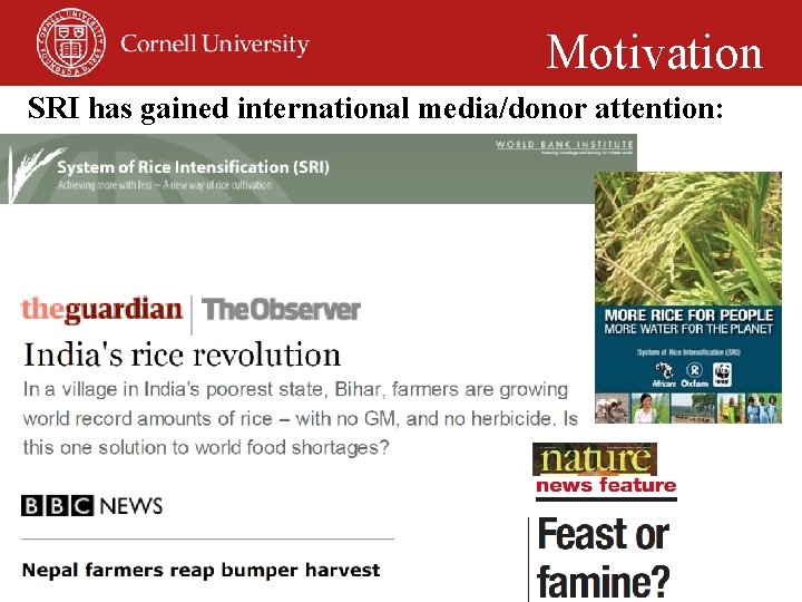 Motivation SRI has gained international media/donor attention: 