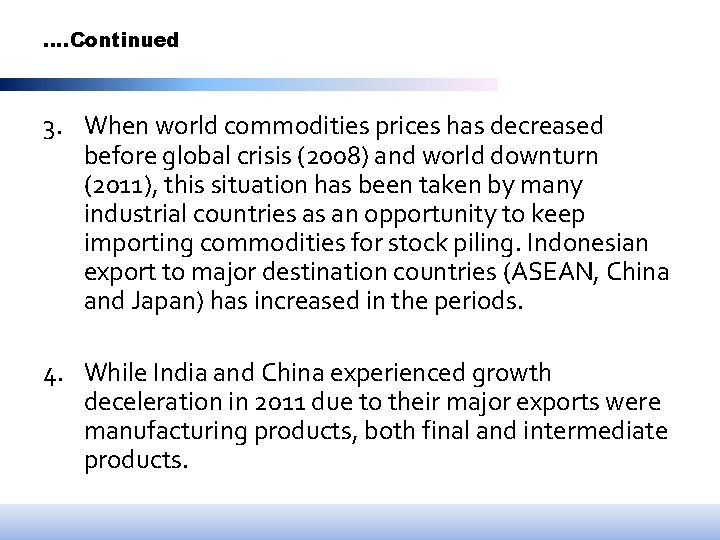 …. Continued 3. When world commodities prices has decreased before global crisis (2008) and