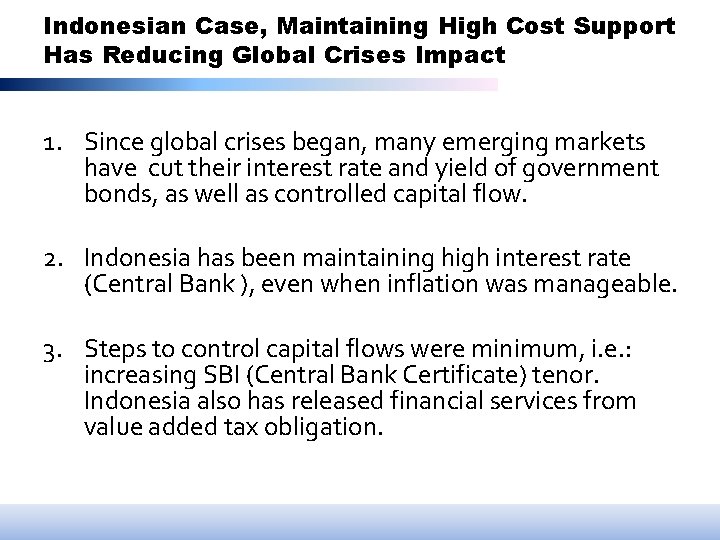 Indonesian Case, Maintaining High Cost Support Has Reducing Global Crises Impact 1. Since global