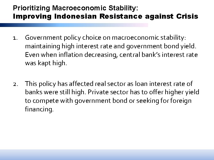 Prioritizing Macroeconomic Stability: Improving Indonesian Resistance against Crisis 1. Government policy choice on macroeconomic