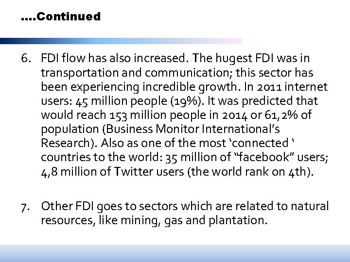 …. Continued 6. FDI flow has also increased. The hugest FDI was in transportation