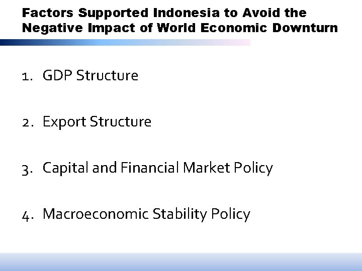 Factors Supported Indonesia to Avoid the Negative Impact of World Economic Downturn 1. GDP