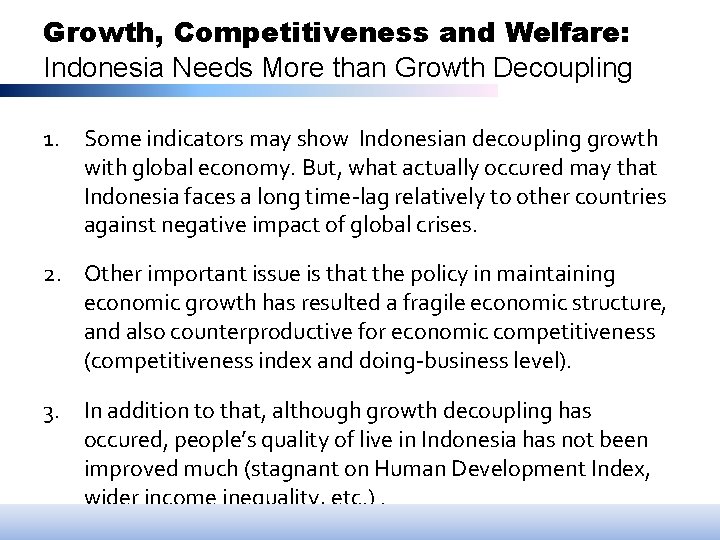 Growth, Competitiveness and Welfare: Indonesia Needs More than Growth Decoupling 1. Some indicators may