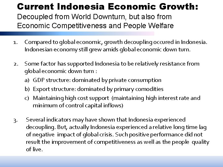 Current Indonesia Economic Growth: Decoupled from World Downturn, but also from Economic Competitiveness and