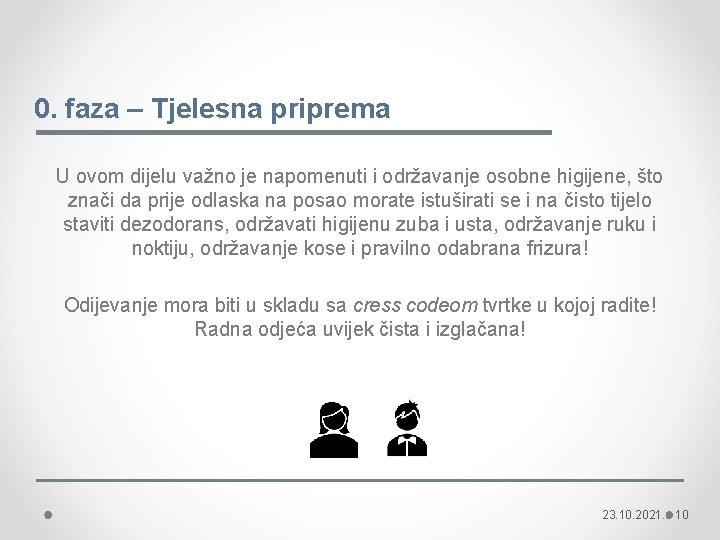 0. faza – Tjelesna priprema U ovom dijelu važno je napomenuti i održavanje osobne