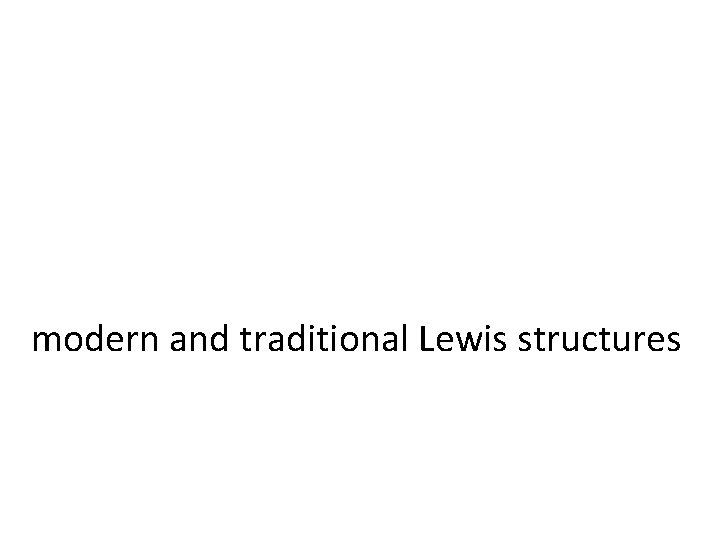 modern and traditional Lewis structures 