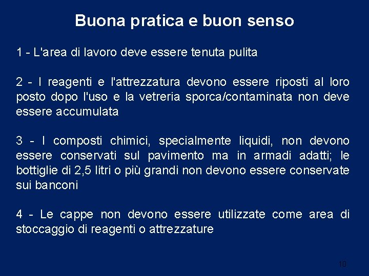 Buona pratica e buon senso 1 - L'area di lavoro deve essere tenuta pulita