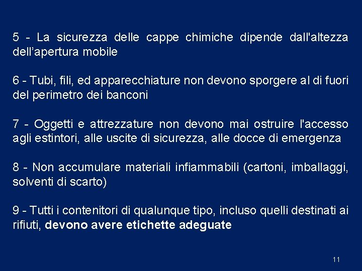 5 - La sicurezza delle cappe chimiche dipende dall'altezza dell’apertura mobile 6 - Tubi,