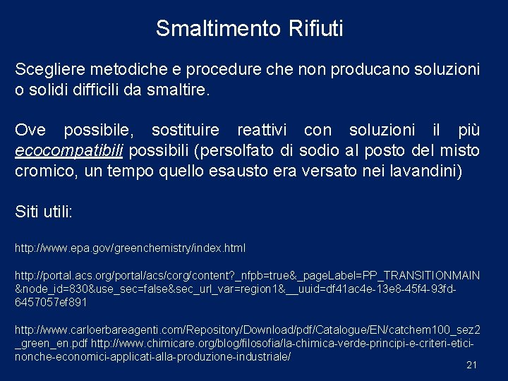 Smaltimento Rifiuti Scegliere metodiche e procedure che non producano soluzioni o solidi difficili da