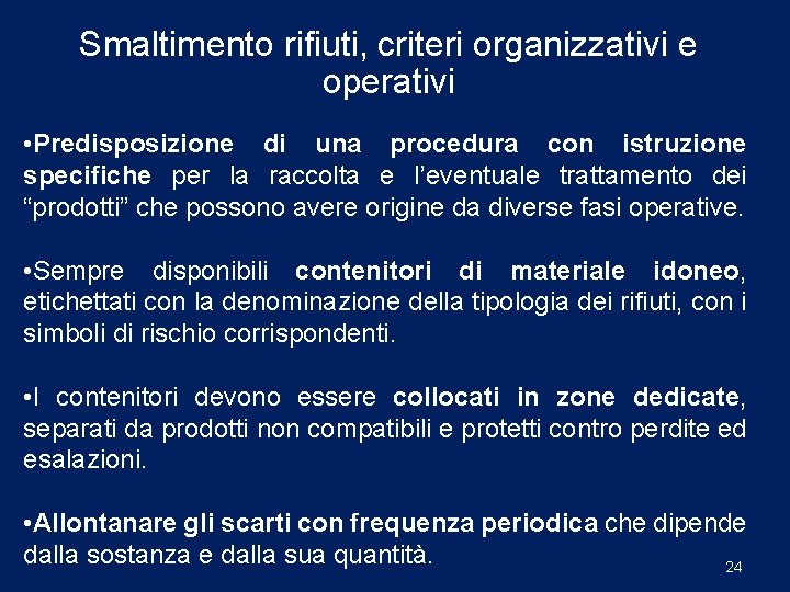 Smaltimento rifiuti, criteri organizzativi e operativi • Predisposizione di una procedura con istruzione specifiche