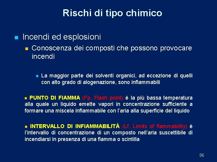 Rischi di tipo chimico n Incendi ed esplosioni n Conoscenza dei composti che possono