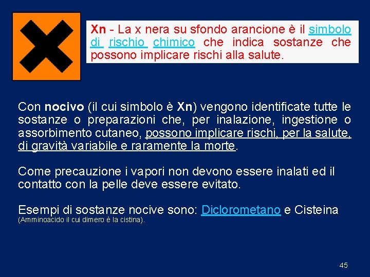 Xn - La x nera su sfondo arancione è il simbolo di rischio chimico