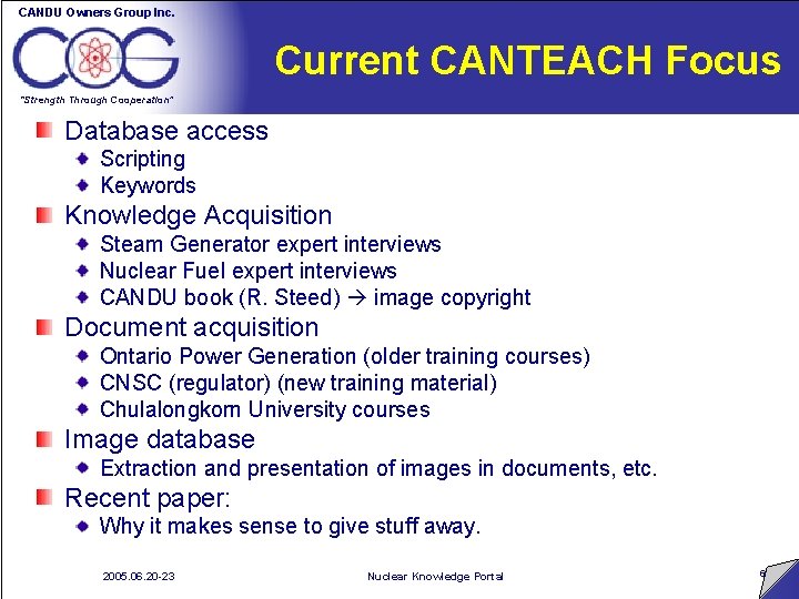 CANDU Owners Group Inc. Current CANTEACH Focus “Strength Through Cooperation” Database access Scripting Keywords