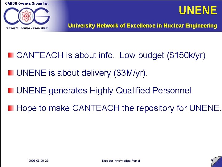 CANDU Owners Group Inc. “Strength Through Cooperation” UNENE University Network of Excellence in Nuclear