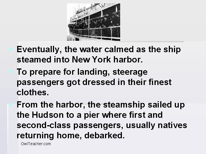 § Eventually, the water calmed as the ship steamed into New York harbor. §