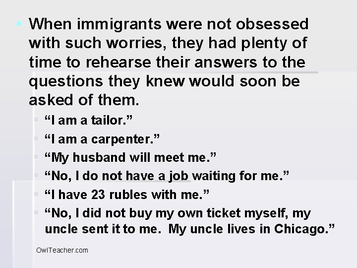 § When immigrants were not obsessed with such worries, they had plenty of time