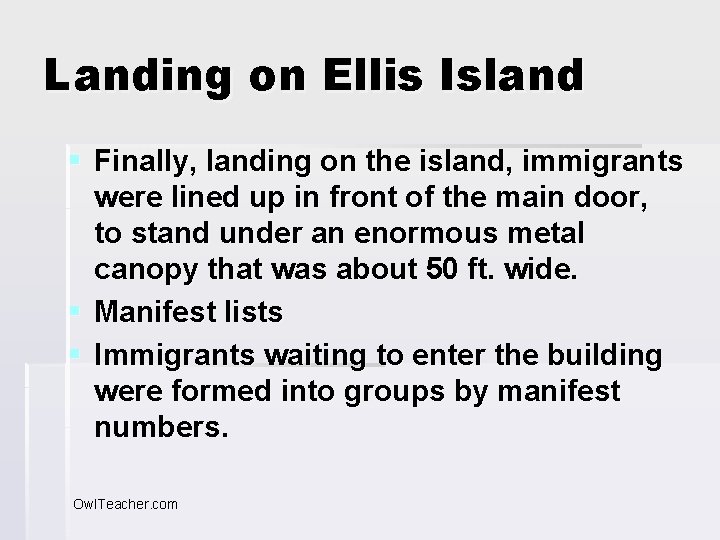 Landing on Ellis Island § Finally, landing on the island, immigrants were lined up