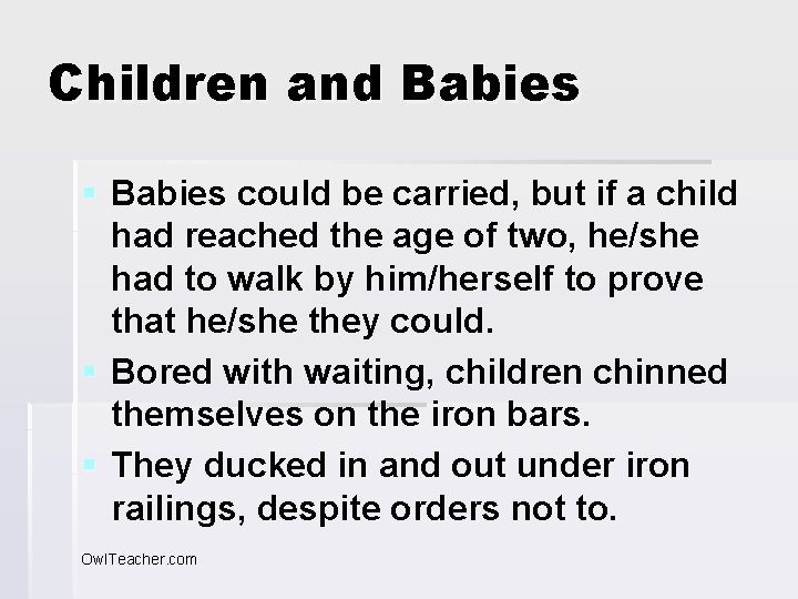 Children and Babies § Babies could be carried, but if a child had reached