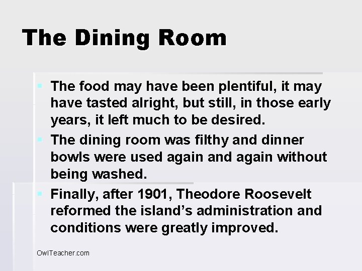 The Dining Room § The food may have been plentiful, it may have tasted