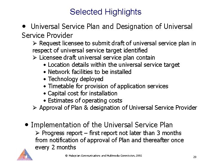 Selected Highlights • Universal Service Plan and Designation of Universal Service Provider Ø Request