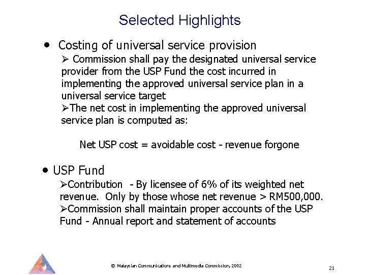 Selected Highlights • Costing of universal service provision Ø Commission shall pay the designated