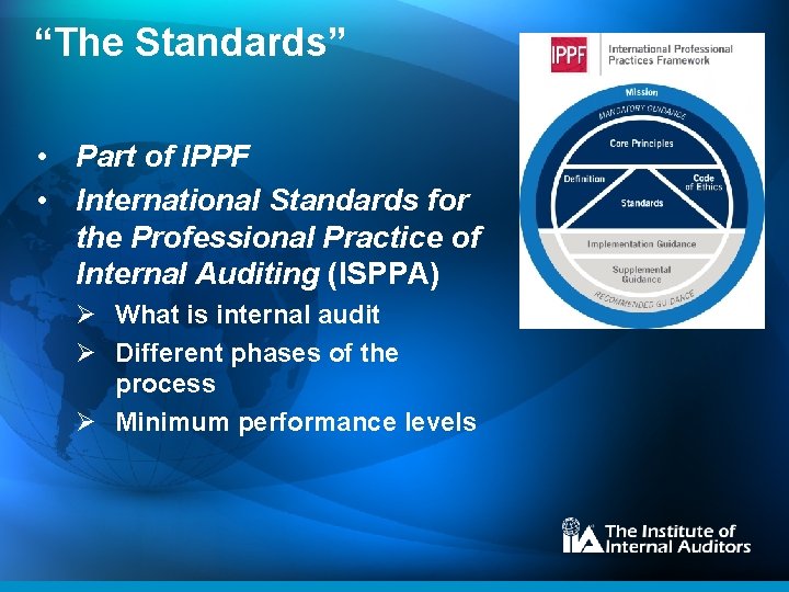 “The Standards” • Part of IPPF • International Standards for the Professional Practice of