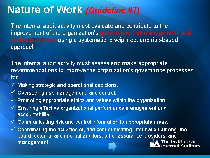 Nature of Work (Guideline #7) The internal audit activity must evaluate and contribute to