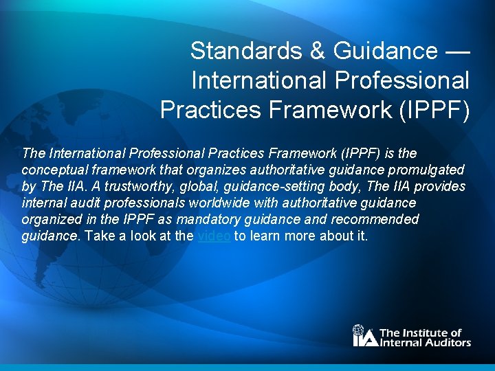 Standards & Guidance — International Professional Practices Framework (IPPF) The International Professional Practices Framework