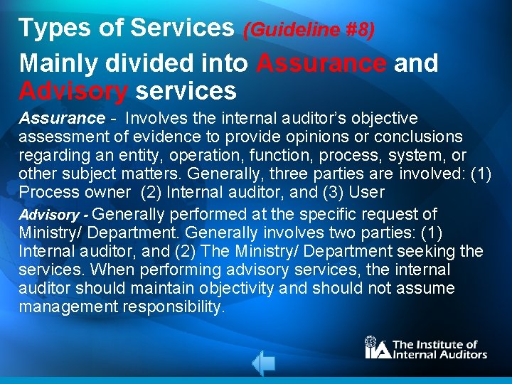 Types of Services (Guideline #8) Mainly divided into Assurance and Advisory services Assurance -