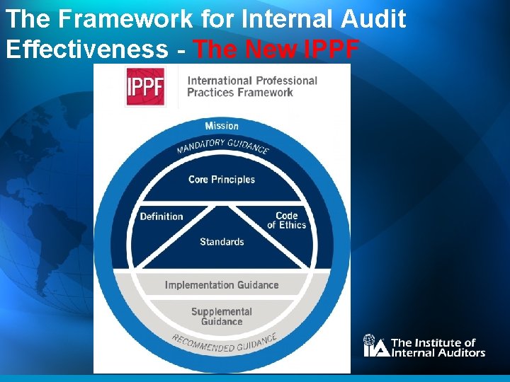 The Framework for Internal Audit Effectiveness - The New IPPF 