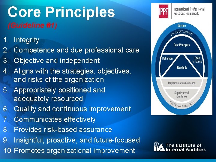 Core Principles (Guideline #1) 1. 2. 3. 4. Integrity Competence and due professional care