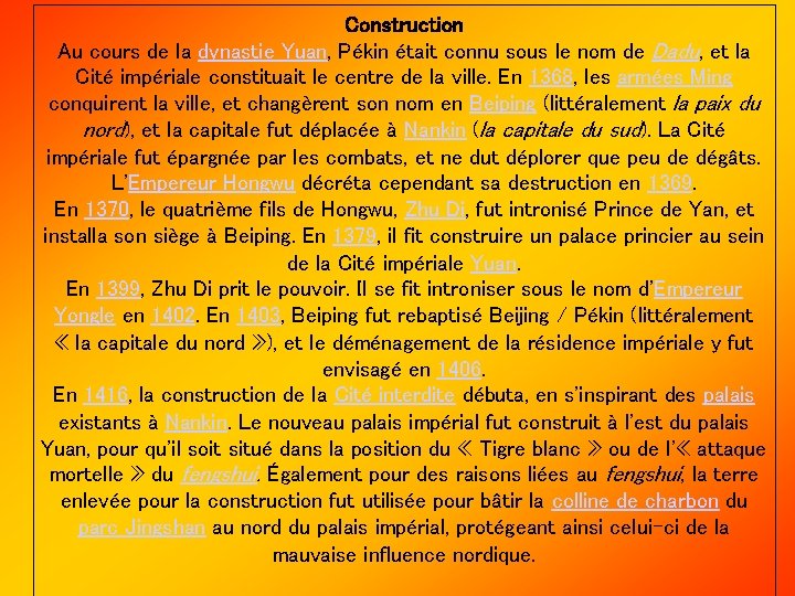 Construction Au cours de la dynastie Yuan, Pékin était connu sous le nom de