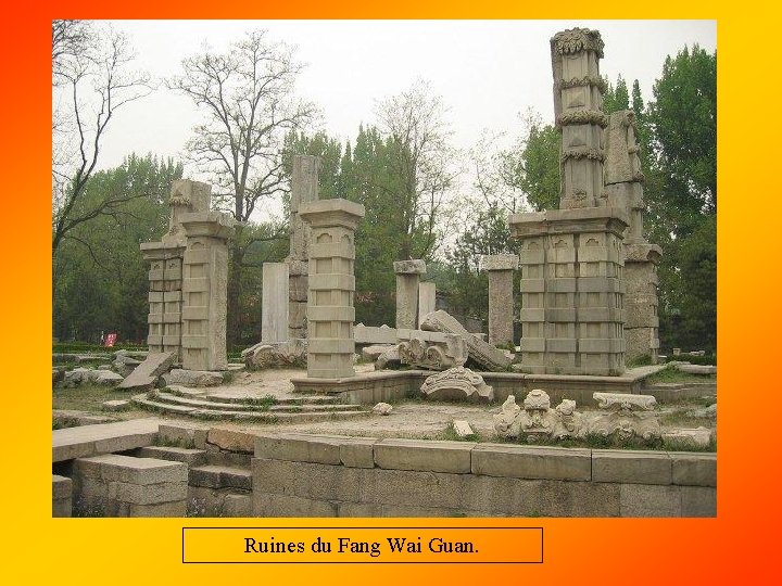 Ruines du Fang Wai Guan. 