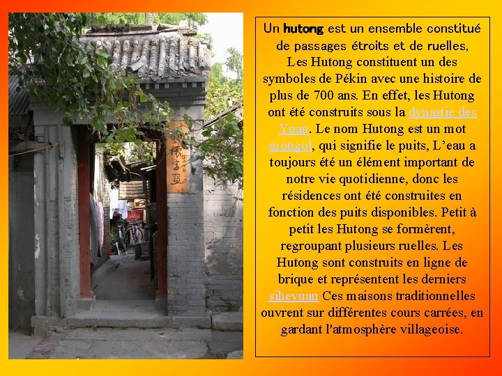 Un hutong est un ensemble constitué de passages étroits et de ruelles, Les Hutong