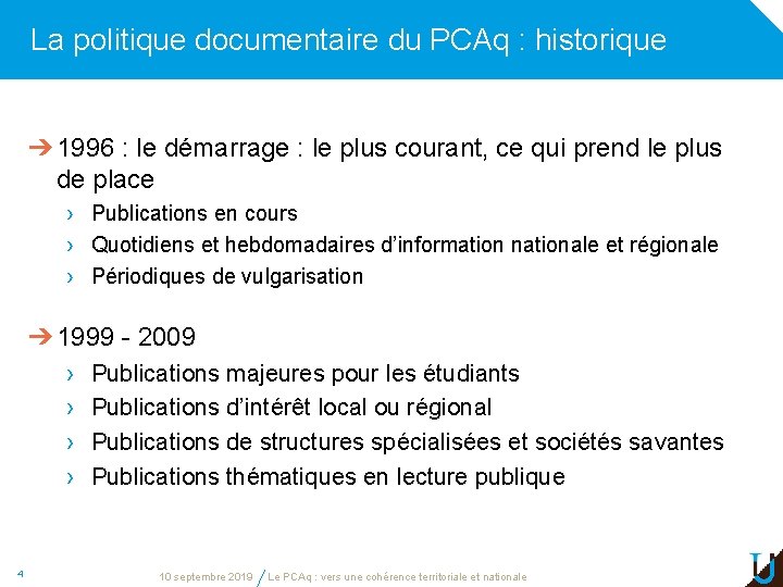 La politique documentaire du PCAq : historique ➔ 1996 : le démarrage : le